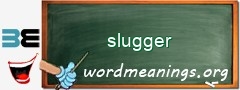 WordMeaning blackboard for slugger